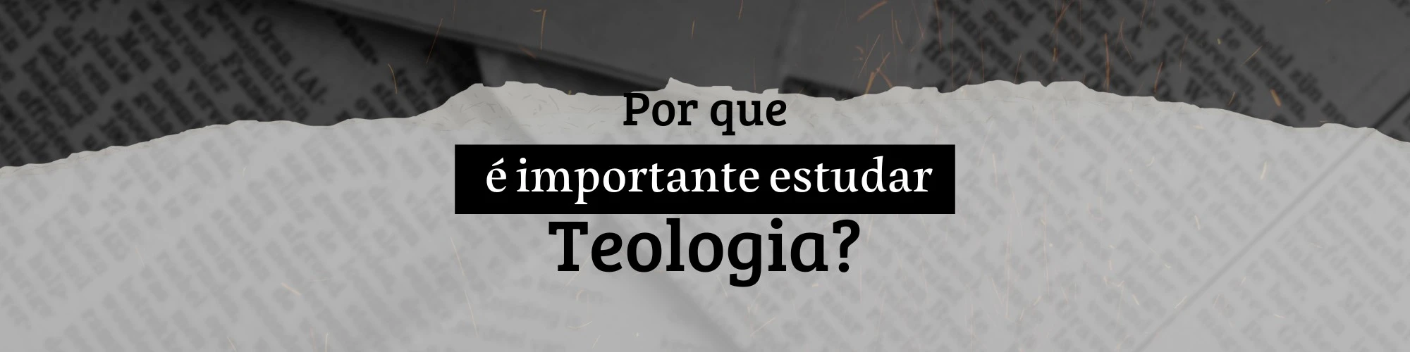 Por que é importante estudar Teologia?